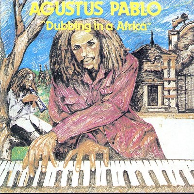 Augustus Pablo/Dubbing In Africa